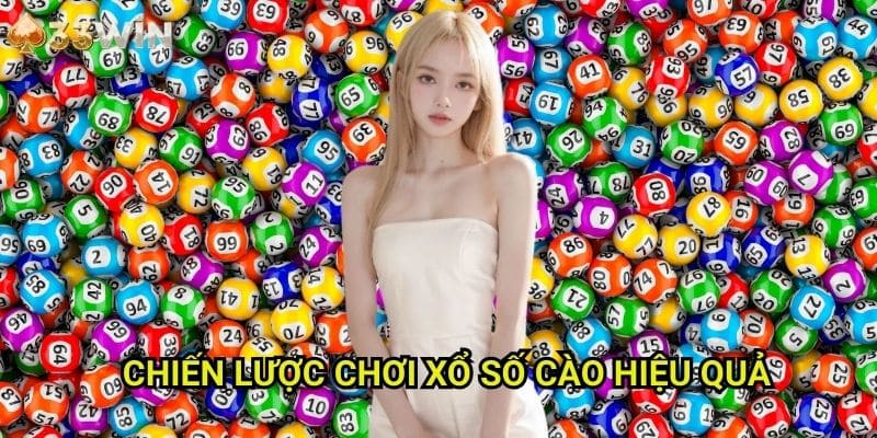 Chiến Lược Chơi Xổ Số Cào Hiệu Quả