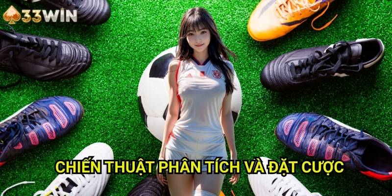 Chiến Thuật Phân Tích Và Đặt Cược